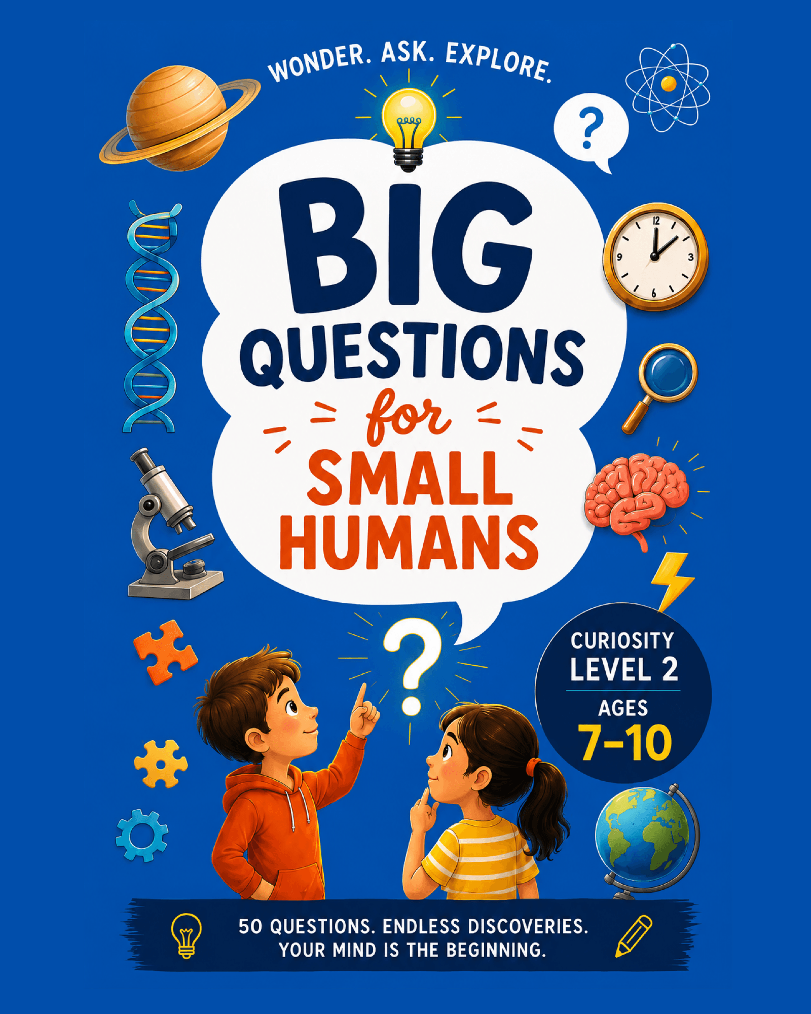 Cover of BIG QUESTIONS for SMALL HUMANS: 50 Big Questions & Endless Curiosity (Ages 7-10)